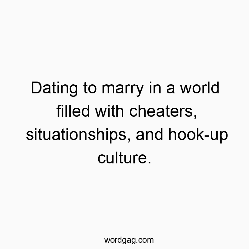 Witty text about choosing marriage amidst modern dating chaos, humorous and playful tone.