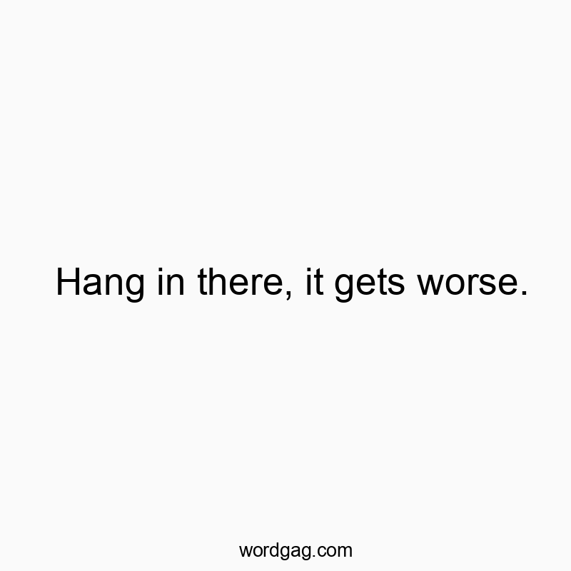Hang in there, it gets worse.