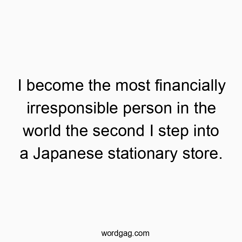 I become the most financially irresponsible person in the world the second I step into a Japanese stationary store.