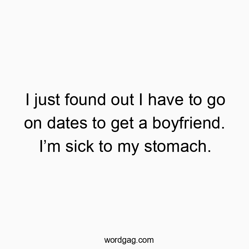 Funny text about dating struggles, expressing comic discomfort with the idea of dating.