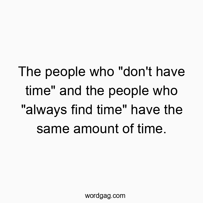 Witty quote highlighting time management differences with a playful tone.