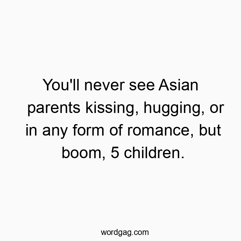 Humorous quote highlighting Asian parents' reserved affection and large family size.